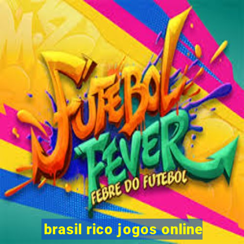 brasil rico jogos online